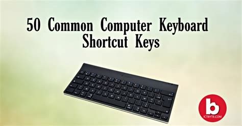 50 Amazing Common Computer Keyboard Shortcut Keys Ict Byte