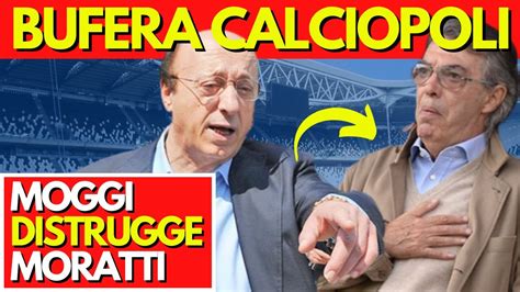 CLAMOROSO CALCIOPOLI MOGGI DISTRUGGE MORATTI CAOS TRA I TIFOSI