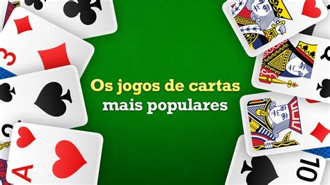 Os Jogos De Cartas Mais Populares