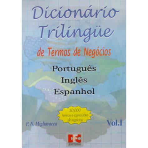 Dicionario Trilingue De Termos De Negocios Portugues Ingles Espanhol Em Promoção Na Americanas