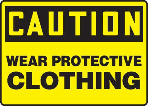 Wear Protective Clothing Osha Caution Safety Sign Mppe