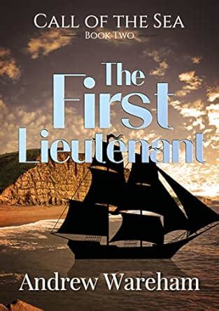 The First Lieutenant The Call Of The Sea Book 2 EBook Wareham