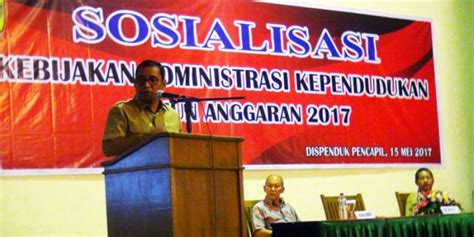 Sosialisasi Kebijakan Administrasi Kependudukan 2017 KABUPATEN