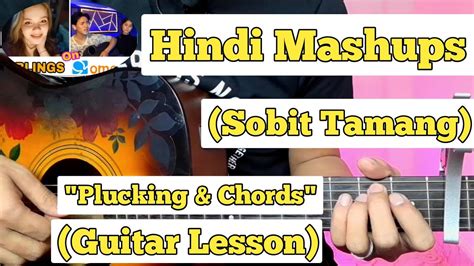 Hindi Mashups Sobit Tamang Guitar Lesson Plucking Chords