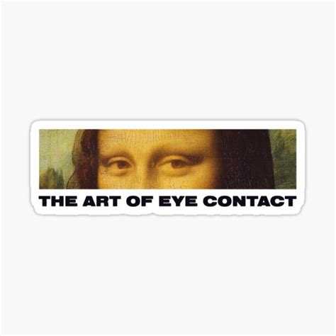 THE ART OF EYE CONTACT WITH MONA LISA Sticker For Sale By ZANGRAM