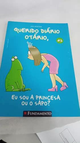 Livro Querido Diário Otário 3 Eu Sou A Princesa Ou O Sapo Jim