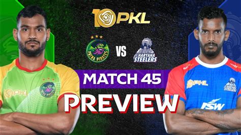 PKL Season 10 Match 45 Patna Pirates Vs Haryana Steelers Preview