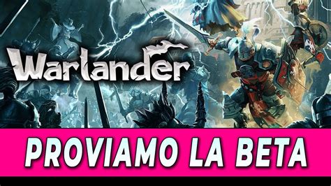 Proviamo La Beta Warlander Gameplay Ita Youtube