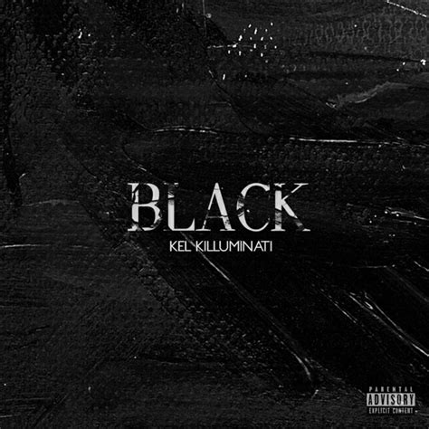 Kel Killuminati Black Ep Lyrics And Tracklist Genius