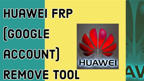 Remove Huawei Frp Tool Easy Remove