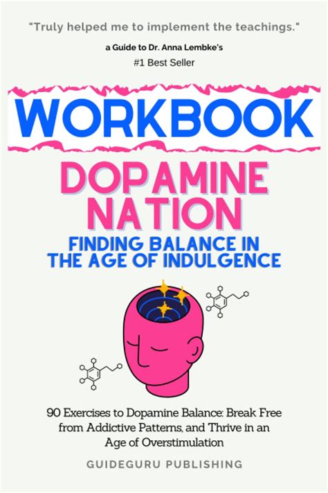 Workbook For Dopamine Nation Finding Balance In The Age Of Indulgence