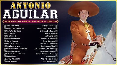 Antonio Aguilar Sus Mejores Rancheras Las Mejores Rancheras