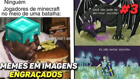 Memes Engra Ados Em Imagens Minecraft Postagens Engra Adas Youtube