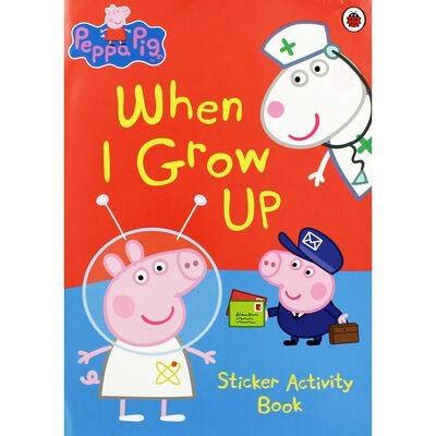 Peppa Pig When I Grow Up Sticker Activity Book Opracowanie Zbiorowe