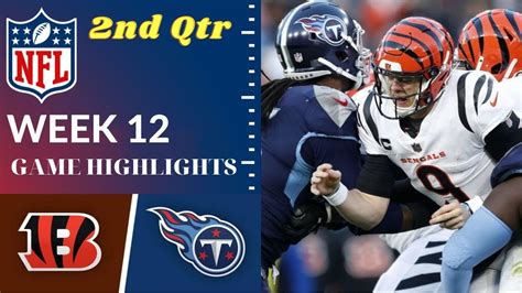 Cincinnati Bengals Vs Tennessee Titans Full Highlights 2nd Qtr Week