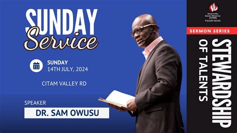 Sunday Service Stewardship Of Talents Dr Sam Owusu Th July