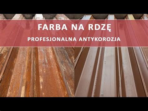 Farba na rdzę profesjonalne zabezpieczenie antykorozyjne YouTube