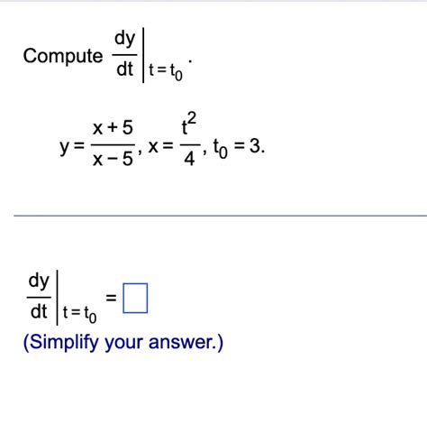 Solved Compute Dtdy∣∣tt0yx−5x5x4t2t03 Dtdy∣∣tt0