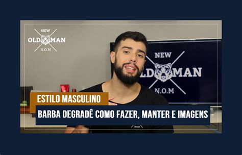 41 Barba Degradê Como Fazer Manter e Imagens para Inspirar New Old