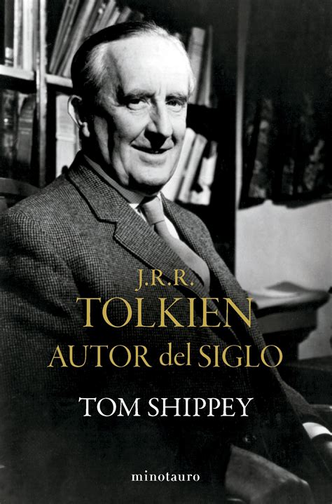 J R R Tolkien Autor Del Siglo Shippey Tom A Minotauro 978 84