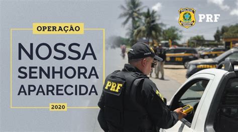 Prf Dá Início à Operação Nossa Senhora Aparecida 2020 Seropédica