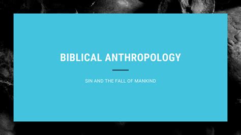 Biblical Anthropology The Image Of God Sin And The Fall Of Mankind