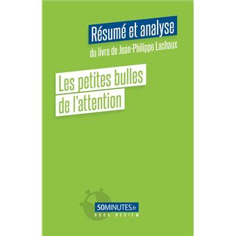 Les Petites Bulles De L Attention R Sum Et Analyse Du Livre De Jean