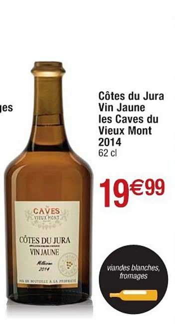 Promo C Tes Du Jura Vin Jaune Les Caves Du Vieux Mont Chez Cora