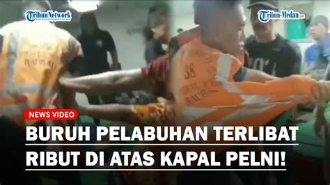 Viral Buruh Pelabuhan Terlibat Ribut Dan Saling Dorong Di Atas Kapal