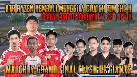 Baginda Super Manggis Menggila Clutch Tim IHC Dan Fight Seru BTR RV Vs