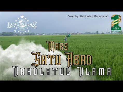 Mars Abad Nu Nahdlatul Ulama Lirik Cover By Habibullah