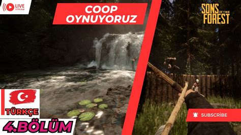 Sons of the Forest Türkçe Coop Oynuyoruz 4 Bölüm YouTube