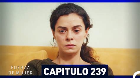 Fuerza de Mujer Capítulo 239 Espanol Doblado YouTube