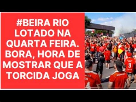 Beira Rio Lotado Na Quarta Feira Bora Hora De Mostrar Que A Torcida