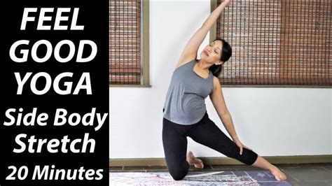 Feel Good Yoga Side Body Stretch 20 Minutes Youtube