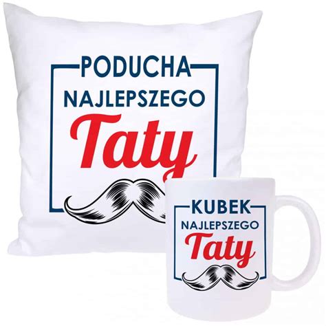 Poduszka Najlepszego Taty Kubek Dla Taty Ojca Idekor Pl