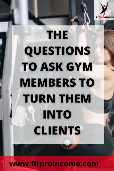 The Questions To Ask Gym Members To Turn Them Into Client