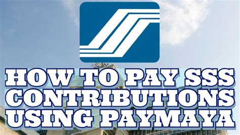 How To Pay Sss Contributions Using Paymaya Bs Maskipapz Youtube