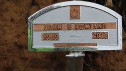 John Edward Rowland 1949 2013 Memorial Find A Grave