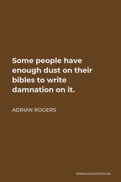 Adrian Rogers Quote Some People Have Enough Dust On Their Bibles To