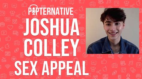 Joshua Colley Talks About Sex Appeal On Hulu And Much More Youtube