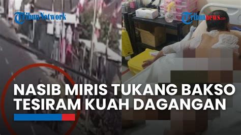 Nasib Tukang Bakso Seusai Tersiram Kuah Dagangannya Akibat Tersenggol