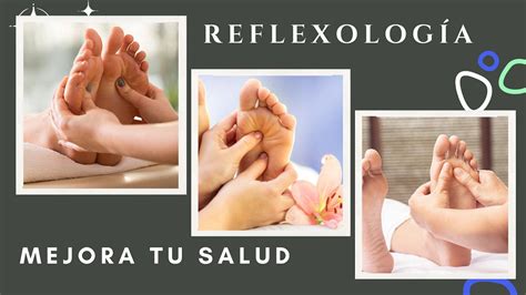 ¿qué Es La Reflexología Y Como Te Puede Ayudar A Mejorar Tu Salud