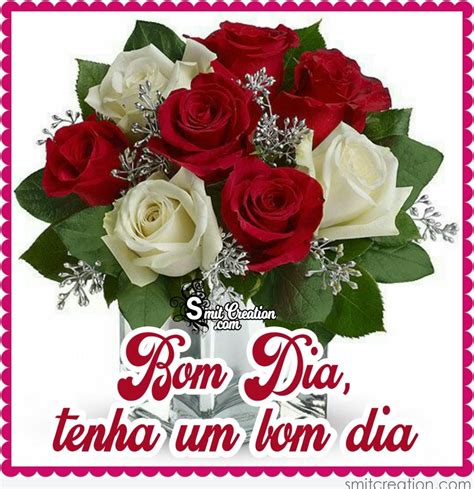 Bom Dia Tenha Um Bom Dia Flores SmitCreation