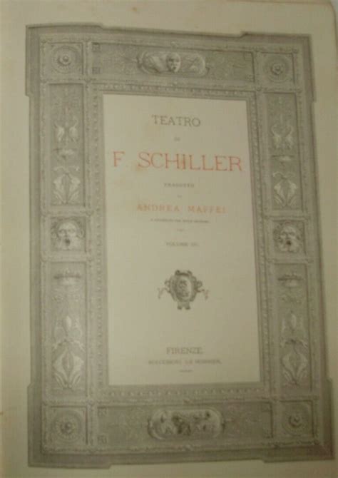 Teatro Volume Iii Friedrich Schiller Ed Felice Le Monnier