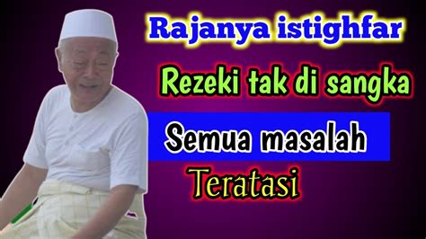 RAJANYA ISTIGHFAR REZEKI DATANG TAK DI SANGKA SANGKA YouTube