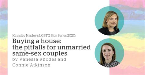 Buying A House The Pitfalls For Unmarried Same Sex Couples Real Estate Law Blog Kingsley Napley