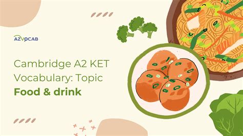 Cambridge A2 Ket Vocabulary Topic Food And Drink Azvocabai