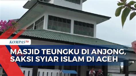 Saksi Syiar Islam Di Aceh Beginilah Penampakan Masjid Teungku Di