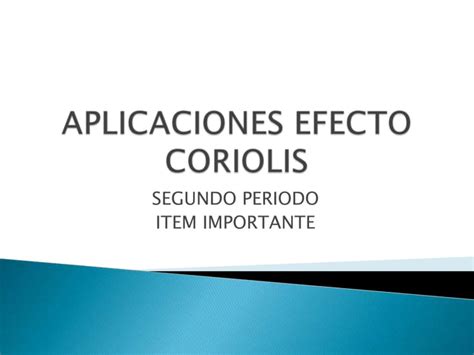 Aplicaciones Efecto Coriolis Ppt